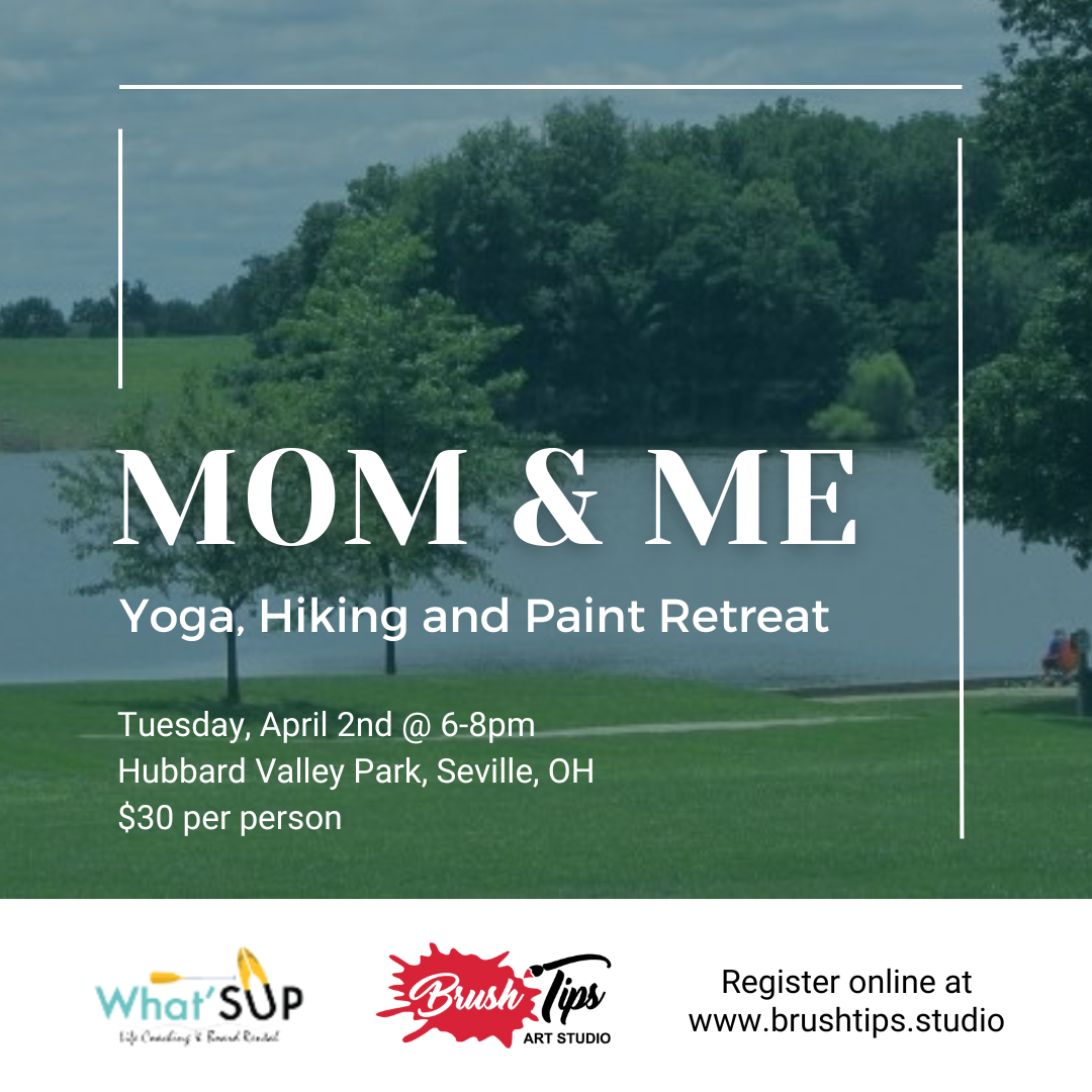 Mom and Me Retreat: Yoga, Hike and Paint